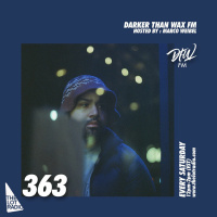 Darker Than Wax FM #363 w/ Marco Weibel • 29th April 2023
