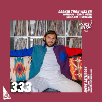 Darker Than Wax FM #333 w/ Turbojazz  Marco Weibel • 10th September 2022
