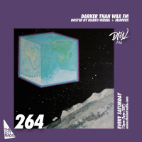 Darker Than Wax FM #264 • 24th April 2021