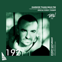 Darker Than Wax FM #192 ft. Dampé • 16th November 2019