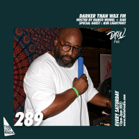 Darker Than Wax FM #289 w/ Marco Weibel  Kim Lightfoot • 23rd October 2021