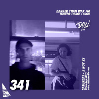 Darker Than Wax FM #341 Takeover w/ Viiaan  SGabe • 5th Nov 2022
