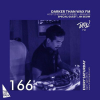 Darker Than Wax FM #166 ft. Jin Seow • 6th April 2019