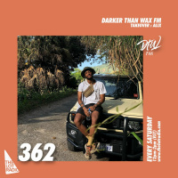 Darker Than Wax FM #362 w/ Alix • 22nd April 2023