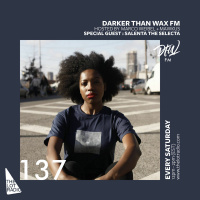 Darker Than Wax FM #137 ft. Salenta The Selecta • 8th September 2018
