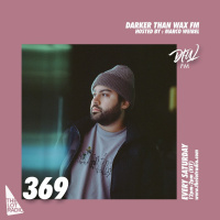 Darker Than Wax FM #369 w/ Marco Weibel • 3rd June 2023