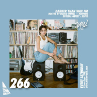 Darker Than Wax FM #266 w/ Sofie • 8th May 2021