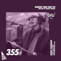 Darker Than Wax FM #355 w/ Marco Weibel • 4th March 2023