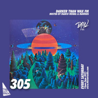 Darker Than Wax FM #305 w/ Marco Weibel  Mawkus • 19th February 2022