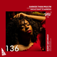 Darker Than Wax FM #136 ft. DJ Bembona • 1st September 2018