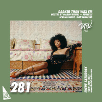 Darker Than Wax FM #281 w/ San Farafina • 21st August 2021
