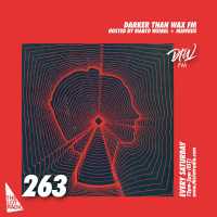 Darker Than Wax FM #263 • 17th April 2021