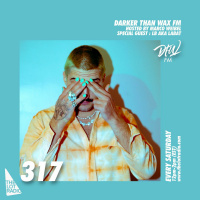 Darker Than Wax FM #317 w/ LB aka Labat • 15th May 2022