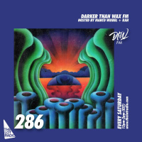 Darker Than Wax FM #286 w/ Marco Weibel  RAH • 2nd October 2021