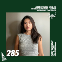 Darker Than Wax FM #285 w/ Pam Anantr • 18th September 2021