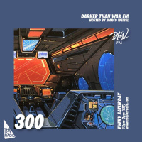 Darker Than Wax FM #300 w/ Marco Weibel • 15th January 2022