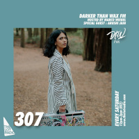 Darker Than Wax FM #307 w/ Arushi Jain • 5th March 2022