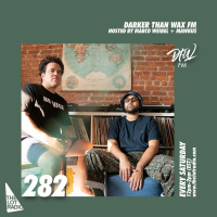 Darker Than Wax FM #282 • 28th August 2021