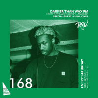 Darker Than Wax FM #168 ft. Kush Jones • 4th May 2019