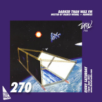 Darker Than Wax FM #270 • 6th June 2021