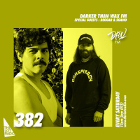 Darker Than Wax FM #382 w/ Beggar  SGAMO • 2nd September 2023