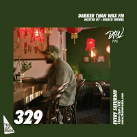 Darker Than Wax FM #329 w/ Marco Weibel • 6th August 2022