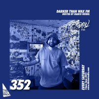 Darker Than Wax FM #352 w/ Marco Weibel • 11th February 2023