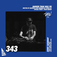 Darker Than Wax FM #343 w/ Mawkus  Kush Arora (Live from HydeFM, SF, CA) • 19th November 2022