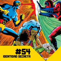 Identidad Secreta #54: Hijos del Átomo (II)