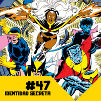 Identidad Secreta #47: Hijos del Átomo (I)