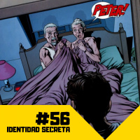 Identidad Secreta #56: Si os gustáis pos liaros (II)