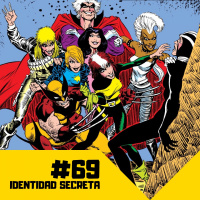 Identidad Secreta #69: Hijos del Átomo (VI)