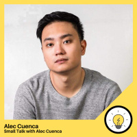 94: When Inspiring People Is More Than Small Talk with Alec Cuenca