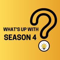 Whats Up with Season 4?