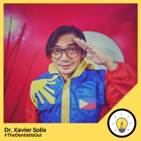 87: How The Dentist Went Out and Became A Content Creator with Dr. Xavier Solis of The Dentist Is Out