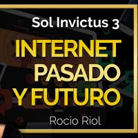 Sol Invictus 5: Internet: Historia y futuro de la Red y Exploradores del Siglo XXI