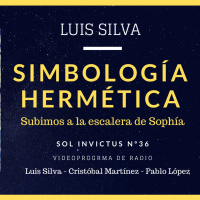 SIMBOLOGÍA HERMÉTICA: SUBIENDO LA ESCALERA DE SOPHIA | Alquimia y Simbología con Luis Silva