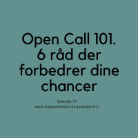 31 - Open Call 101, 6 råd der forbedrer dine chancer.