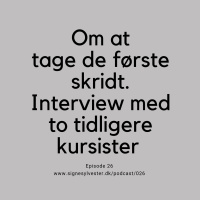26 - Om at tage de første skridt. Interview med to tidligere kursister