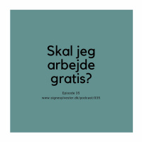 35 - Skal jeg arbejde gratis?