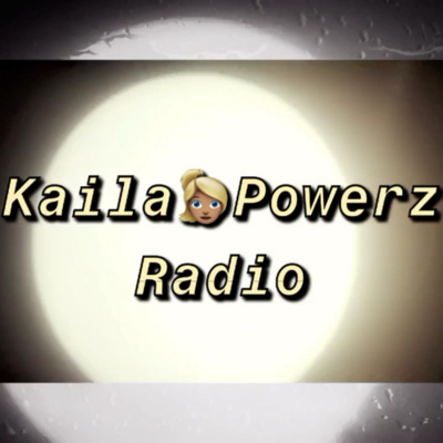 Kaila Powerz Radio