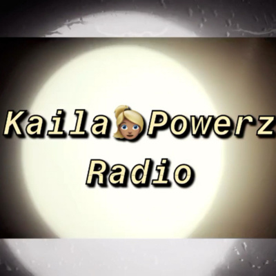 Kaila Powerz Radio