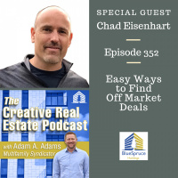 AAA352 Easy Ways to Find Off Market Deals-Chad Eisenhart