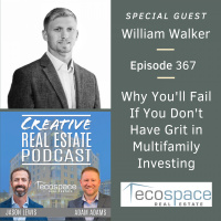AAA367 Why Youll Fail If You Dont Have Grit in Multifamily Investing-William Walker