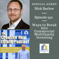 AAA350 Ways to Break Into Commercial Multifamily Investing-Nick Barlow