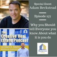 AAA277 Why you Should tell Everyone you know About what it is you do - Adam Beckstead