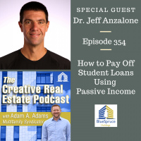 AAA354 How to Pay Off Student Loans Using Passive Income-Dr Jeff Anzalone