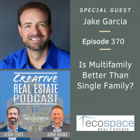 AAA370 Is Multifamily better than Single Family?-Jake Garcia