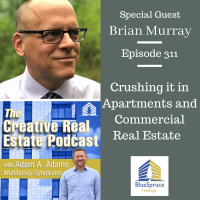 AAA311 Crushing it in Apartments and Commercial Real Estate - Brian Murray