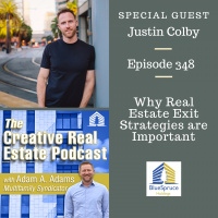 AAA348 Why Real Estate Exit Strategies are Important-Justin Colby